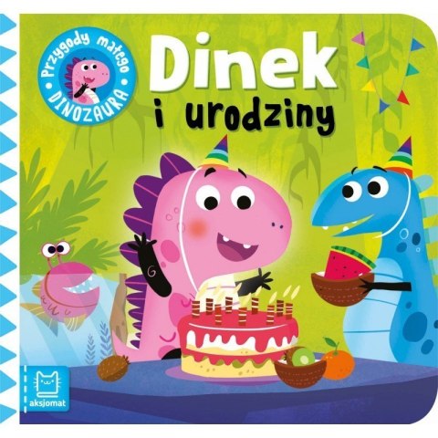 Dinek i urodziny AKSJOMAT AKSJOMAT