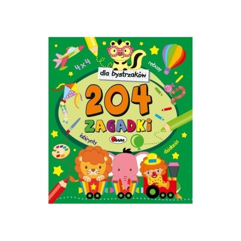 Dla bystrzaków 204 zagadki AWM WYDAWNICTWO AWM WYDAWNICTWO
