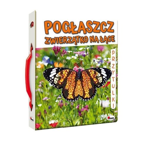 Pogłaszcz zwierzątko na łące AWM WYDAWNICTWO AWM WYDAWNICTWO