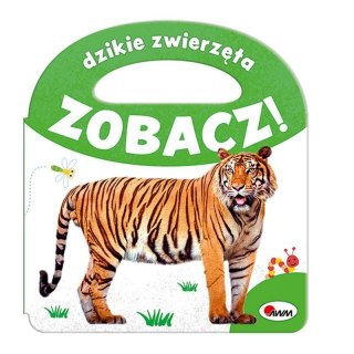 Zobacz dzikie zwierzęta AWM WYDAWNICTWO AWM WYDAWNICTWO